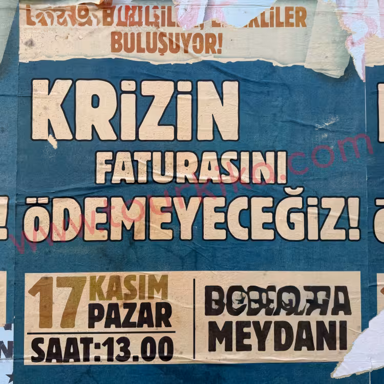 αφίσα που γράφει στα τούρκικα Krizin faturasını ödemeyeceğiz (Δε θα πληρώσουμε το λογαριασμό της κρίσης)